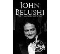 John Belushi: A Life from Beginning to End (Comedian Biographies)