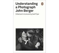John Berger Understanding a Photograph (Tapa blanda) Penguin Modern Classics