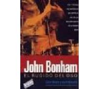 John Bonham: El Rugido Del Oso
