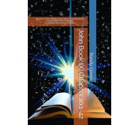 John Book IX: Chapter 10:1-42: Volume 27, Part 2 of Heavenly Citizens in Earthly Shoes, An Exposition of the Scriptures for Disciples and Young Christians