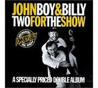 John Boy & Billy - John Boy & Billy : Two for the Show