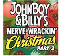 John Boy & Billy - Vol. 2-Nerve Wrackin' Christma