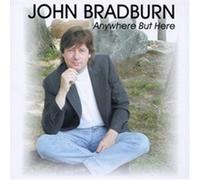 John Bradburn - Anywhere But Here