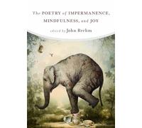 John Brehm The Poetry of Impermanence, Mindfulness, and Joy (Tapa blanda)