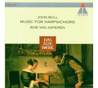 John Bull: Music for Harpsichord by Bob Van Asperen