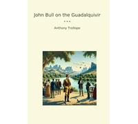 John Bull on the Guadalquivir (Classic Books)