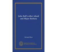 John Bull's other island and Major Barbara