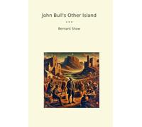 John Bull's Other Island (Classic Books)