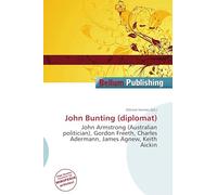 John Bunting (diplomat): John Armstrong (Australian politician), Gordon Freeth, Charles Adermann, James Agnew, Keith Aickin