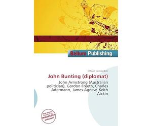 John Bunting (diplomat): John Armstrong (Australian politician), Gordon Freeth, Charles Adermann, James Agnew, Keith Aickin