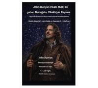 John Bunyan (1628-1688) Ci gaban Mahajjata, Cikakkiyar Rayuwa: Tafiya Cikin ¿untataccen Hanya A Cikin Duniya Mai Hankali Da Damuwa: 4 (Wasiku Masu Rai - Jerin Ibada Na Kwanaki 40 Littafi Na 4)