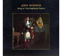 Burgess, John - King Of The Highland Pipers