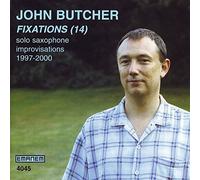 John Butcher - Fixations (14) (1997-2000)
