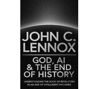 John C Lennox God, AI and the End of History (Tapa dura) (Importación USA)