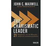 John C. Maxwell The Charismatic Leader: 21 Fertigkeiten, um mit Me (Tapa blanda)