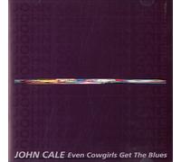 John Cale - Even Cowgirls Get the Blues