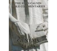 John Calvins Commentaries On Genesis 24 - 50 (ebook)