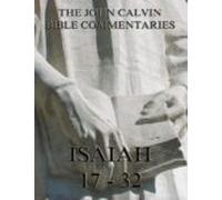 John Calvins Commentaries On Isaiah 17- 32 (ebook)