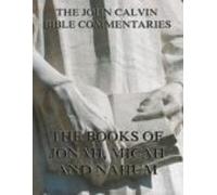 John Calvins Commentaries On Jonah Micah Nahum (ebook)
