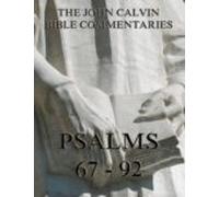 John Calvins Commentaries On The Psalms 67 - 92 (ebook)