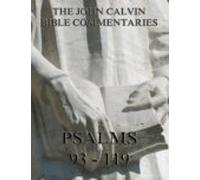 John Calvins Commentaries On The Psalms 93 - 119 (ebook)