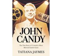 John Candy: The True Story of Comedy's Most Beloved Gentle Giant