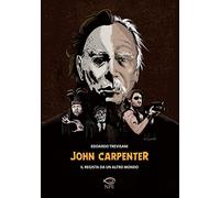 John Carpenter. Il regista da un altro mondo (Narrativa)