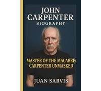 JOHN CARPENTER: MASTER OF THE MACABRE: CARPENTER UNMASKED