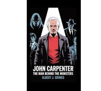 JOHN CARPENTER: The Man Behind the Monsters