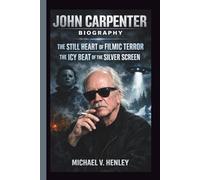 JOHN CARPENTER: THE STILL HEART OF FILMIC TERROR THE ICY BEAT OF THE SILVER SCREEN