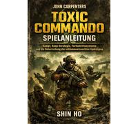 John Carpenters Toxic Commando: Spielanleitung: Kampf, Koop-Strategie, Fortschrittssysteme und die Beherrschung der schlammverseuchten Apokalypse