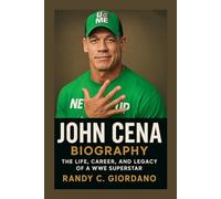 JOHN CENA: BIOGRAPHY: JOHN CENA: BIOGRAPHY