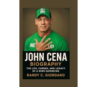 JOHN CENA: BIOGRAPHY: JOHN CENA: BIOGRAPHY
