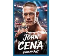 JOHN CENA BIOGRAPHY: Never Give Up.The Relentless Rise of John Cena and the Power of Living Without Limits