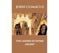 John Climacus: The Ladder of Divine Ascent