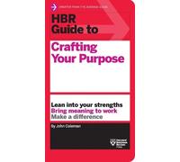John Coleman HBR Guide to Crafting Your Purpose (Tapa blanda) HBR Guide