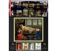John Collier Coloring Book: John Collier Grayscale Coloring Book #1 - Color The Greatest Compositions In History