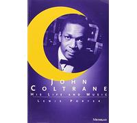 John Coltrane: His Life and Music: N (The Michigan American Music)