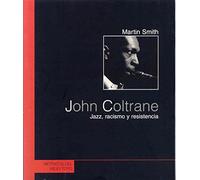 John Coltrane: Jazz, racismo y resistencia (Retratos del Topo)