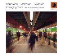 John Coltrane/Scrignoli/Martino/Laviano - Changing Trane - The Music of John Coltrane