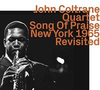 John Coltrane - Son of Praise - Live in New York 1965 Revisited