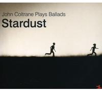 John Coltrane - Stardust: Coltrane, John Plays Ballads