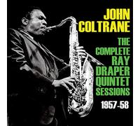 John Coltrane - The Complete Ray Draper Quintet Sessions 1957-58