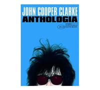 John Cooper Clarke - Anthologia (3 Cds+ 1 Dvd)