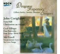 John Corigliano: Fern Hill / L'Invitation au Voyage / Cecil Effinger: Four Pastorales / Four Songs about Birds / Mel Powell: Sweet Lovers Love the Spring / Six Love Songs - Oregon Repertory Singers