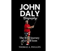John Daly Biography: The Wild Journey of a Golf Icon
