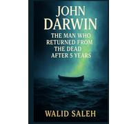 John Darwin: The Man Who Returned from the Dead After 5 Years (DARK MINDS: Chronicles of Criminal Genius)