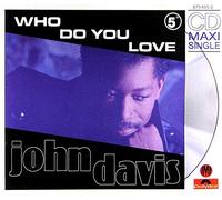 John Davis - Who do you love [Single-CD]