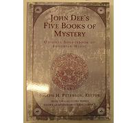 John Dee's Five Books of Mystery: Original Sourcebook of Enochian Magic