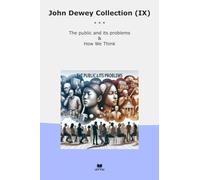 John Dewey Collection (IX): Public Problems Think (Top Classics)